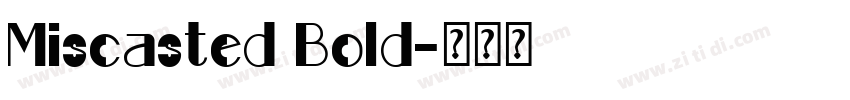 Miscasted Bold字体转换